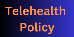 Telehealth Policy