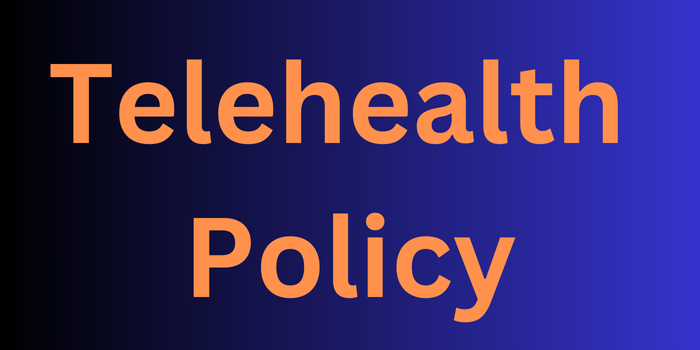 Telehealth Policy